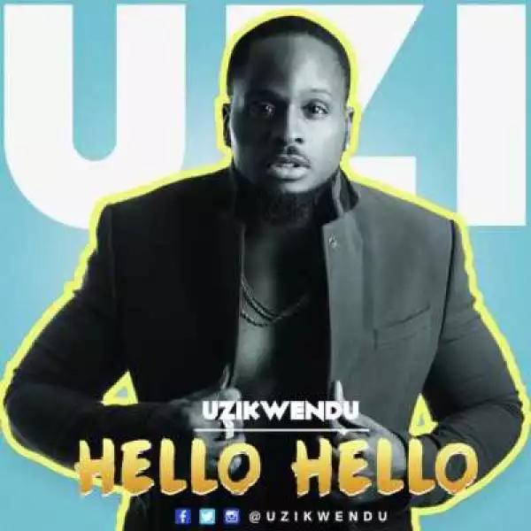 Uzikwendu - “Hello Hello”